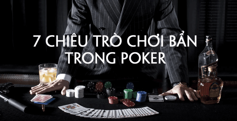 7 Chiêu chơi bẩn Poker