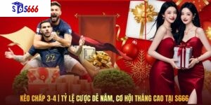Kèo Chấp 3-4 | Tỷ Lệ Cược Dễ Nắm, Cơ Hội Thắng Cao Tại S666
